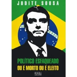 Político Esfaqueado ou é Morto ou é Eleito de Judite Sousa