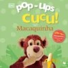 Pop-Ups Cucu! Macaquinha