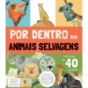 Por Dentro dos Animais Selvagens: Livro com Janelas de Zero a Oito