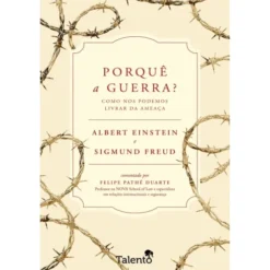 Porquê A Guerra? de Albert Einstein E Sigmund Freud