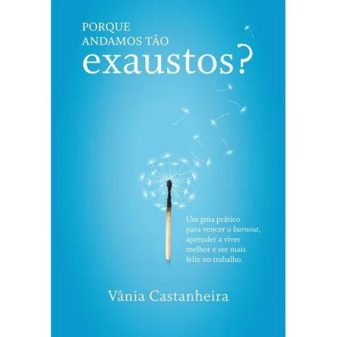 Porque Andamos Tão Exaustos? de Vânia Castanheira