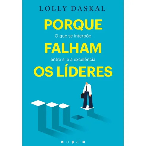 Porque Falham os Líderes de Lolly Daskal