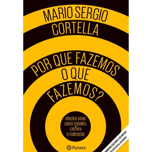 Por Que Fazemos o que Fazemos? de Mario Sergio Cortella