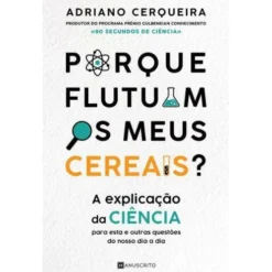 Porque Flutuam os Meus Cereais? de Adriano Cerqueira