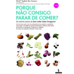Porque Não Consigo Parar de Comer de Isabel do Carmo