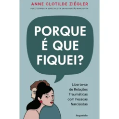 Porque É Que Fiquei de Anne Clotide Ziégler