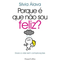 Porque É Que Não Sou Feliz? de Silvia Álava