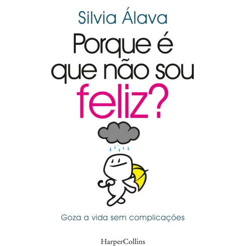 Porque É Que Não Sou Feliz? de Silvia Álava