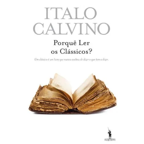 Porquê Ler os Clássicos? de Italo Calvino