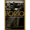 Porto - A Entrada para o Mundo de Neill Lochery