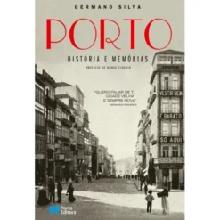 Porto - História e Memórias de Germano Silva