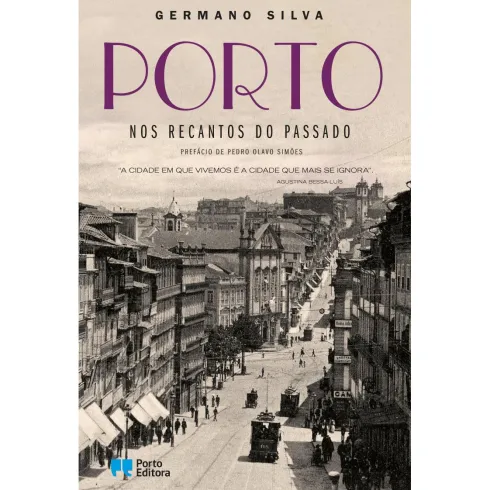 Porto - Nos Recantos do Passado de Germano Silva