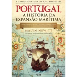 Portugal A História Da Expansão Marítima de Malyn Newitt
