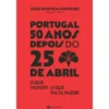 Portugal - 50 Anos Depois do 25 Abril de João Gouveia Monteiro