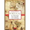 Portugal na História da Europa e do Mundo de Malyn Newitt