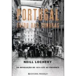 Portugal - Saído das Sombras de Neill Lochery