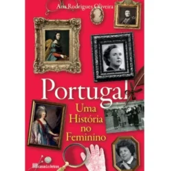 Portugal - Uma História no Feminino de Ana Rodrigues Oliveira