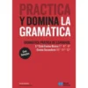 Practica Y Domina La Gramática - Gramática Prática de Espanhol - 3.º Ciclo Ensino Básico e Ensino Secundário