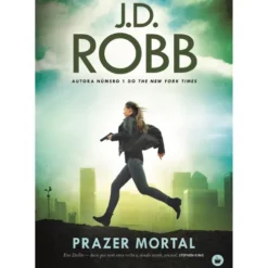 Prazer Mortal de J.D. Robb