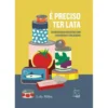 É Preciso Ter Lata de Lola Milne