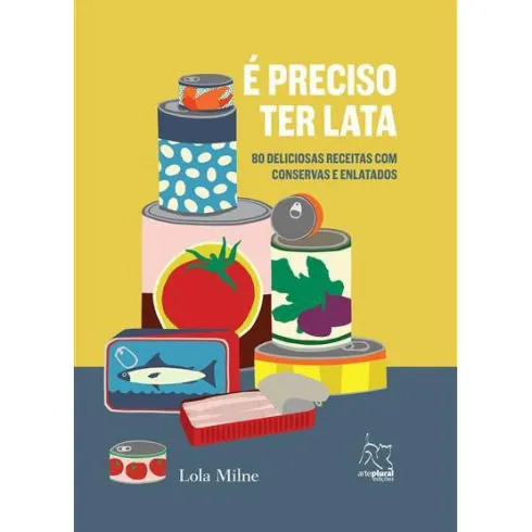 É Preciso Ter Lata de Lola Milne