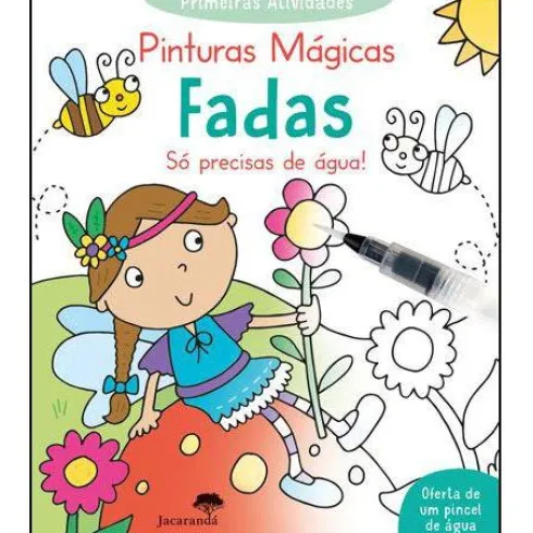 Primeiras Atividades - Pinturas Mágicas Fadas - Só Precisas de Água!