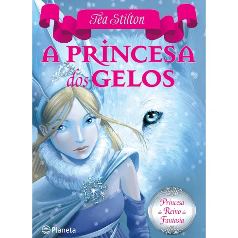 Princesas do Reino da Fantasia Nº 1 - A Princesa dos Gelos de Tea Stilton