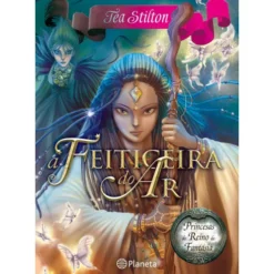 Princesas do Reino da Fantasia Nº 12 - A Feiticeira do Ar de Tea Stilton