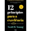 12 Princípios para A Excelência de Scott H. Young