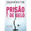 Prisão de Gelo de Sharon Bolton