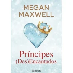 Príncipes (Des)Encantados de Megan Maxwell