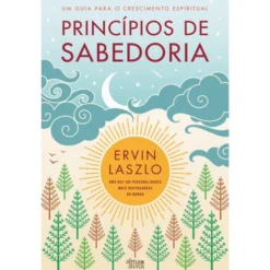 Príncipios De Sabedoria de Ervin Laszlo
