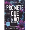 Promete que Não de Meagan Brandy