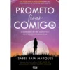 Prometo Ficar Comigo de Isabel Baía Marques