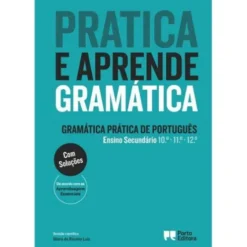 Prática e Aprende Gramática - Gramática Prática de Português - Ensino Secundário