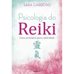 Psicologia do Reiki de Sara Cardoso