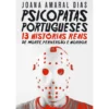 Psicopatas Portugueses de Joana Amaral Dias
