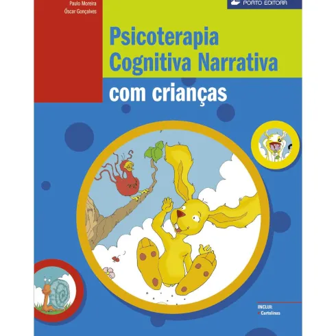 Psicoterapia Cognitiva Narrativa com Crianças de Paulo Moreira