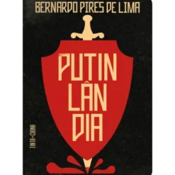 Putinlândia de Bernardo Pires de Lima
