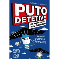 Puto Detetive: as Aventuras de Rory Branagan - o Grande Golpe do Diamante de Andrew Clover e Ralph Lazar