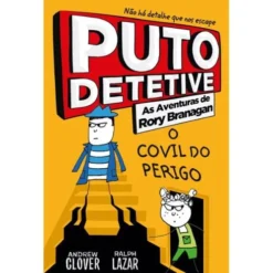 Puto Detetive: as Aventuras de Rory Branagan - o Covil do Perigo de Andrew Clover e Ralph Lazar
