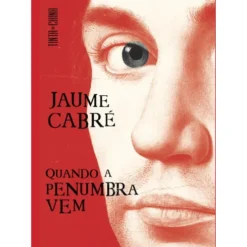Quando a Penumbra Vem de Jaume Cabré