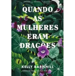 Quando as Mulheres Eram Dragões