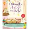 Quando Chega um Bebé de Rute Behar e Gabriel Frye-Behar