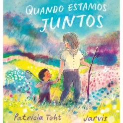 Quando Estamos Juntos de Patricia Toht