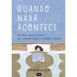 Quando Nada Acontece de Kathryn Nicolai