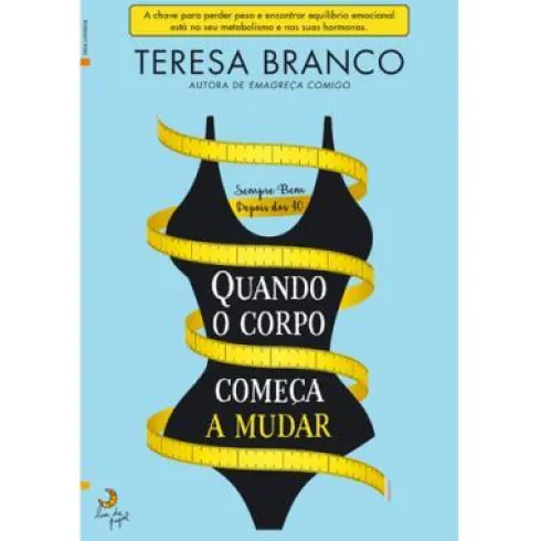 Quando o Corpo Começa a Mudar de Teresa Branco