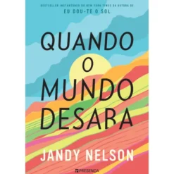 Quando o Mundo Desaba de Jandy Nelson