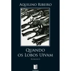 Quando os Lobos Uivam (Livro de Bolso) de Aquilino Ribeiro