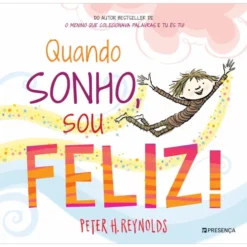 Quando Sonho, Sou Feliz! de Peter H. Reynolds